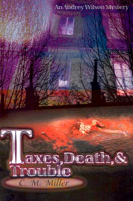 Taxes, Death & Trouble