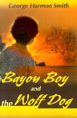 Bayou Boy and the Wolf Dog