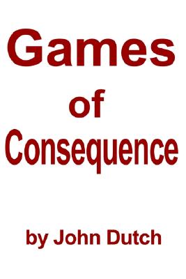 Games of Consequence