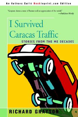 I Survived Caracas Traffic: Stories from the Me Decades