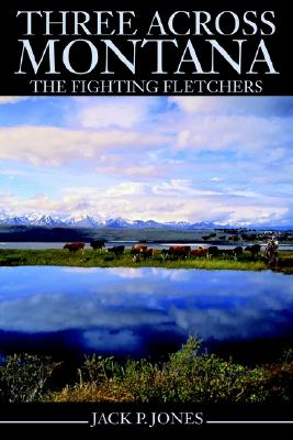 Three Across Montana: The Fighting Fletchers