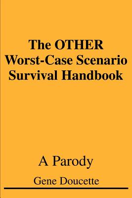 The OTHER Worst-Case Scenario Survival Handbook