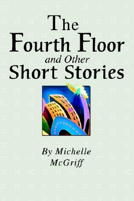 The Fourth Floor And Other Short Stories