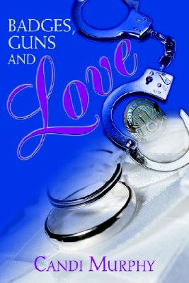 Badges, Guns and Love