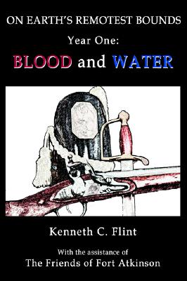 On Earth's Remotest Bounds: Year One: Blood and Water