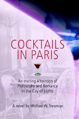 Cocktails in Paris: An Inviting Afternoon of Philosophy and Romance in the City of Lights