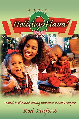 Holiday Flava': Sequel to the Hot Selling Romance Novel Hunger