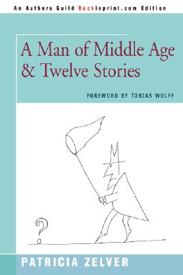 A Man of Middle Age & Twelve Stories