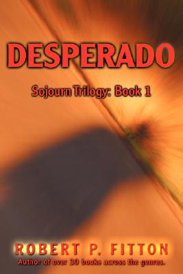 Desperado: Sojourn Trilogy: Book 1
