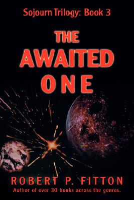 The Awaited One: Sojourn Trilogy: Book 3