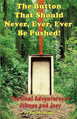 The Button That Should Never, Ever, Ever Be Pushed!
