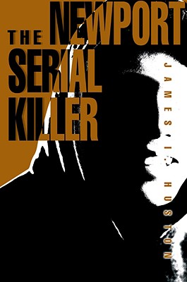 The NEWPORT SERIAL KILLER