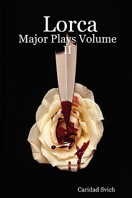 Lorca: Major Plays Volume II