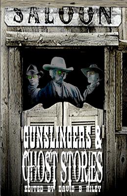 Gunslingers & Ghost Stories