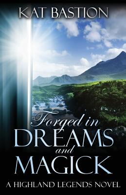 Forged in Dreams and Magick