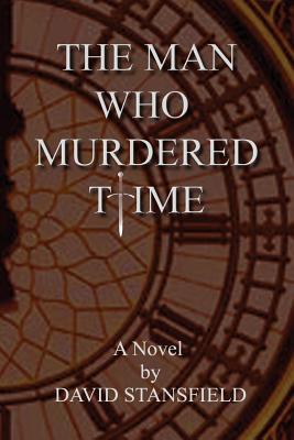 The Man Who Murdered Time