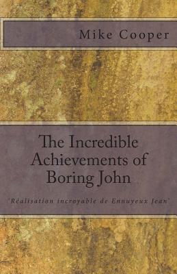 The Incredible Achievements of Boring John