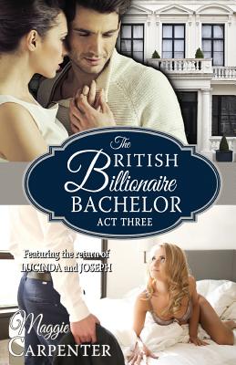 The British Billionaire Bachelor, Act Three