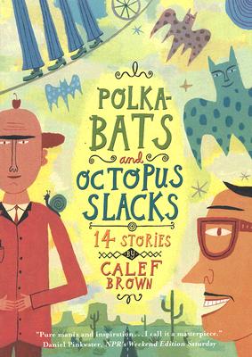 Polkabats and Octopus Slacks