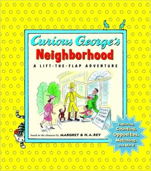 Curious George's Neighborhood: A Lift-the-Flap Adventure
