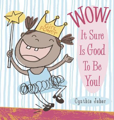 Wow! It Sure is Good to Be You!