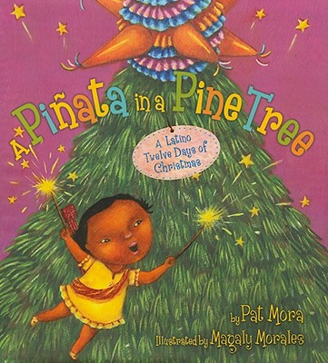 A Pinata in a Pine Tree: A Latino Twelve Days of Christmas