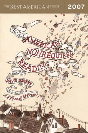 The Best American Nonrequired Reading 2007