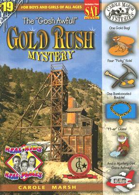 The Gosh Awful Gold Rush Mystery