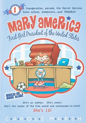 Mary America: First Girl President of the United States