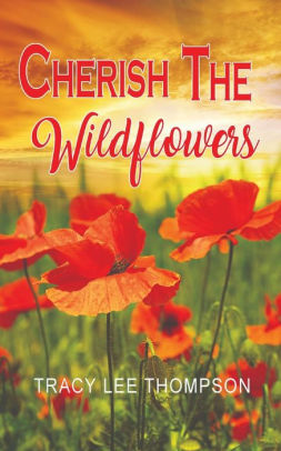 Cherish The Wildflowers Tracy
