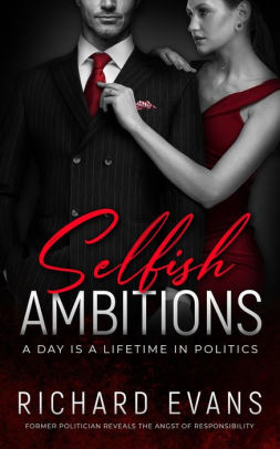 SELFISH AMBITIONS