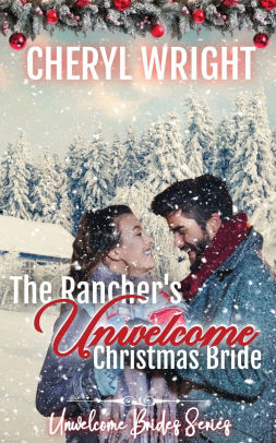 The Rancher's Unwelcome Christmas Bride