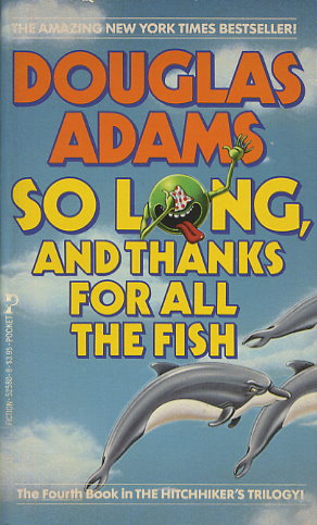 So Long, and Thanks for All the Fish