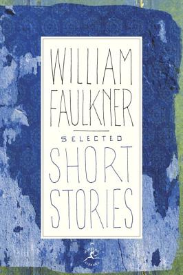 Selected Short Stories of William Faulkner