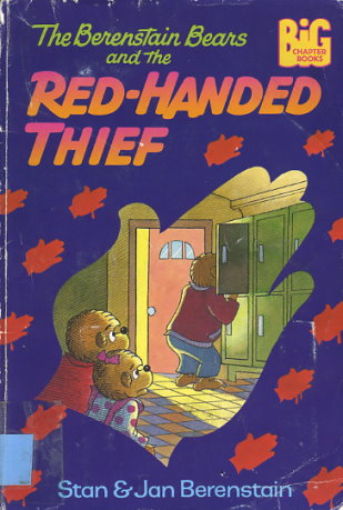 The Berenstain Bears and the Red-handed Thief