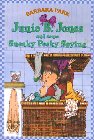 Junie B. Jones and Some Sneaky Peeky Spying