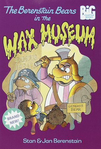 The Berenstain Bears in the Wax Museum