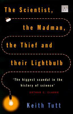 The Scientist, The Madman, The Thief and Their Lightbulb