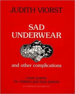 Sad Underwear & Other Complications; More Poems for Children & Their Parents