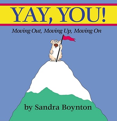 Yay, You!: Moving Out, Moving Up, Moving on
