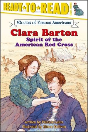 Clara Barton: Spirit Of The American Red Cross