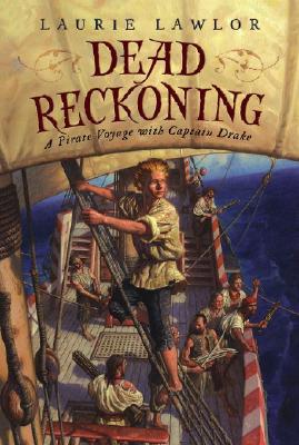 Dead Reckoning: A Pirate Voyage with Captain Drake