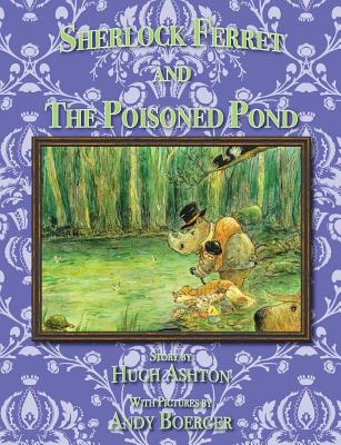 Sherlock Ferret and the Poisoned Pond