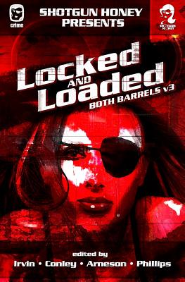 Shotgun Honey Presents: Locked and Loaded