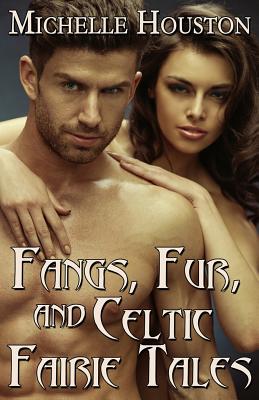 Fangs, Fur, and Celtic Fairie Tales