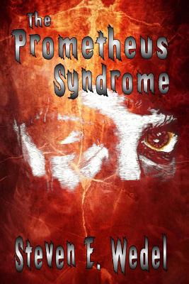 The Prometheus Syndrome