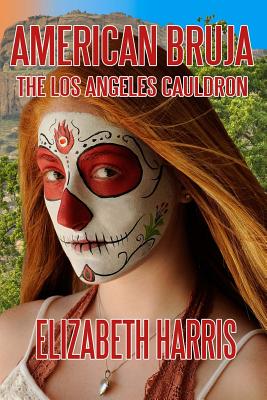 American Bruja: The Los Angeles Cauldron