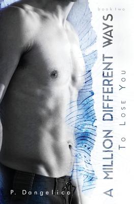 A Million Different Ways to Lose You