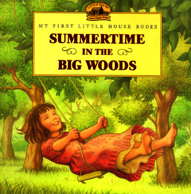 Summertime in the Big Woods