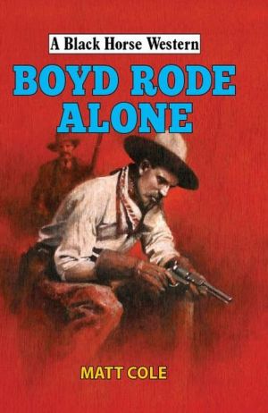 Boyd Rode Alone